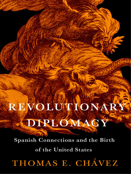 Title details for Revolutionary Diplomacy by Thomas E. Chávez - Wait list